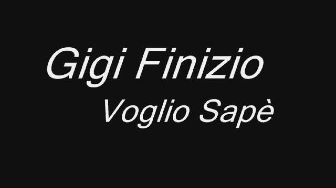 Gigi Finizio - Voglio Sapè